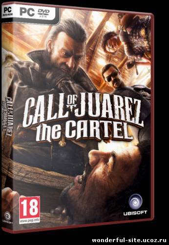 Call Of Juarez.Картель \ Call Of Juarez.The Cartel.v 1.1.11(RUS)[RIP]